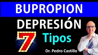 💊 BUPROPIÓN  NO sube PESO y NO baja LIBIDO 🚀 y sirve para 7 TIPOS de DEPRESIÓN 📘 DR. PEDRO CASTILLO