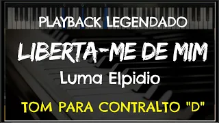 🎤 Liberta-me de Mim (PLAYBACK LEGENDADO - TOM CONTRALTO "D" ) Luma Elpidio by Niel Nascimento