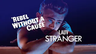 Rebel Without a Cause 🎥 + Lauv, Stranger (Music Video Edit)
