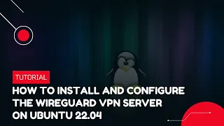 How to install and configure WireGuard VPN Server on Ubuntu 22.04 | VPS Tutorial