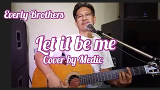 LET IT BE ME- Everly Brothers | Cover by Medic