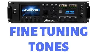 Fine Tuning Tones - Axe-Fx III Tutorial