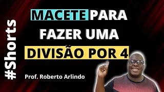 Macete para fazer divisão por 4 | Divisão de cabeça