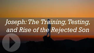 Joseph: The Training, Testing and Rise of the Rejected Son - John Lennox