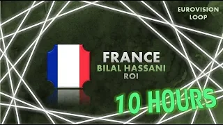 BILAL HASSANI - ROI | 10 HOURS LOOP | FRANCE | EUROVISION 2019