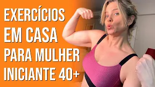 EXERCÍCIOS PARA MULHERES INICIANTES DEPOIS DOS 40 ANOS