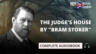 Scary Stories  - The Judges House - Bram Stoker - British Narration