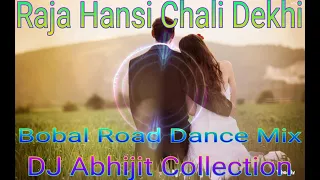 Raja hansi chali dekhi(odia song)-Dj Bobal Road Dance Mix mp3.