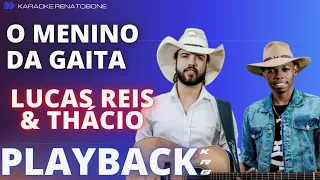 O MENINO DA GAITA - LUCAS REIS e THÁCIO - PLAYBACK DEMONSTRAÇÃO