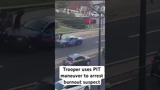 Trooper uses PIT maneuver to arrest burnout suspect