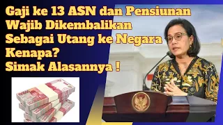 Gaji ke 13 ASN dan Pensiunan Wajib Dikembalikan Sebagai Utang ke Negara, Kenapa? Simak Alasannya !