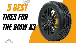 Best Tires for the BMW X3 in 2024 | Top 5 Best Tires for the BMW X3 Reviews