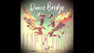 Dance Bridge - Leap of Faith