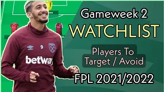 FPL WATCHLIST GAMEWEEK 2 | Players To Target/Avoid | Fantasy Premier League Tips 2021/2022