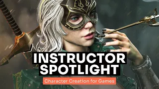 Instructor Spotlight: Character Creation for Games