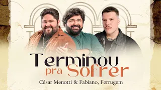 César Menotti & Fabiano, Ferrugem - Terminou Pra Sofrer