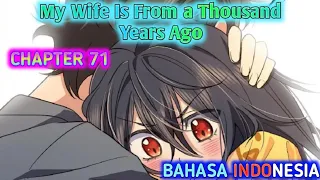 My Wife is From a Thousand Years Ago Chapter 71 Sub Indonesia