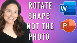 How to Rotate the Shape Without Rotating the Photo Image in PowerPoint & Word