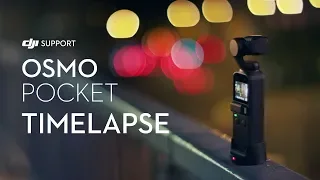 How to Shoot Timelapse Videos with Osmo Pocket