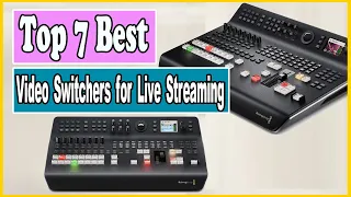 ✅ Top 7 Best Video Switchers for Live Streaming