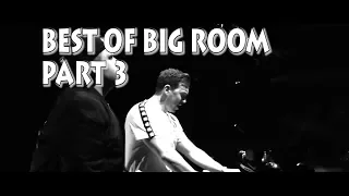 Best Of Big Room [Part 3]