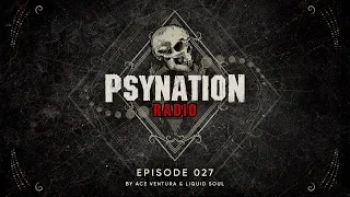 Psy-Nation Radio #027 - incl. Bliss Mix [Liquid Soul & Ace Ventura]