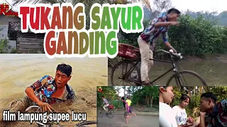 Film lampung || TUKANG SAYUR GANDING ( Ijal Parles)