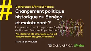 Conférence #ÁfricaEsNoticia : Changement politique historique au Sénégal : et maintenant ?