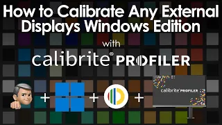How to Calibrate Any External Displays Windows Edition with Calibrite Profilier.