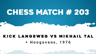 Kick Langeweg vs Mikhail Tal • Hoogovens, 1976