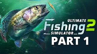 Ultimate Fishing Simulator 2 (Early Access) - Part 1