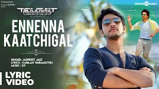 Indrajith | Ennenna Kaatchigal Song with Lyrics | Gautham Karthik, Ashrita Shetty, Sonarika | KP