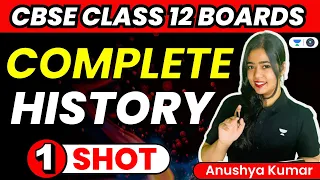 Class 12 Complete History in One Shot | Marathon | CBSE Boards 2023 | Anushya Kumar