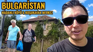 BULGARİSTAN MADANLI KÖYÜ VE KOŞUKAVAK MERKEZ | Bulgaristan Köyleri Gezisi