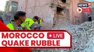 Moroco News Live | Moroco Earthquake Aftermath Live | Moroco Earthquake Live Updates | N18L | News18