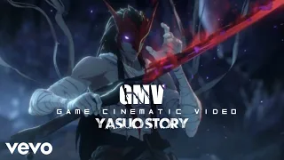 GMV - Yasuo Story | Game Cinematic Video