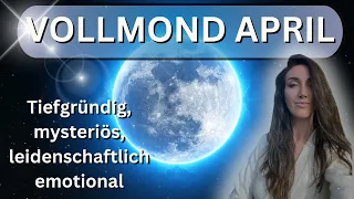 VOLLMOND 24.04.24 -  transformierend, heilend, emotional leidenschaftlich