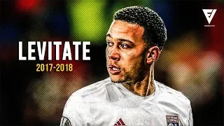 Memphis Depay - Levitate - Crazy Skills • Goals & Assists - 2018 HD