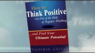 How to Think Positive: Get Out of the Hole of Negative Thinking