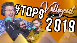 Our #Top9 List of 2019 | The Valleycast, Ep. 101