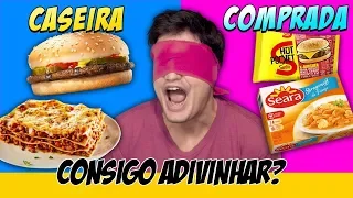 COMIDA CASEIRA vs COMPRADA. Consigo adivinhar? [+10]