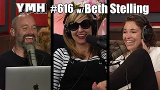 Your Mom's House Podcast - Ep.616 w/ Beth Stelling