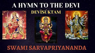 A Hymn to the Devi - Devīsūktam | Swami Sarvapriyananda