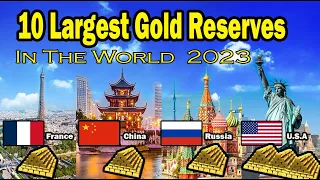 TOP 10 COUNTRIES WITH LARGEST GOLD RESERVES 2023
