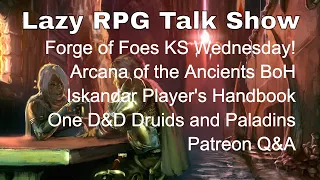 Forge of Foes, MCG Bundle of Holding, One D&D Playtest, Iskandar PHB – Lazy RPG Talk Show #lazydm