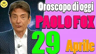 L'Oroscopo di Paolo Fox di oggi Lunedì 29 Aprile 2024 Acquario, Leone, Ariete, ...