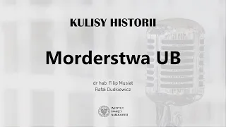 MORDERSTWA UB – cykl Kulisy historii odc. 71