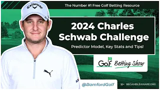 Charles Schwab Challenge 2024 - Golf Betting Tips