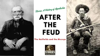The Hatfields and the McCoys: After the Feud #appalachia #feuds #history