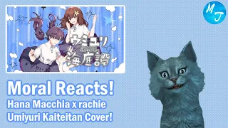 Moral Reacts! | Hana Macchia x rachie - Umiyuri Kaiteitan Cover! [NIJISANJI ID] | Moral Truth